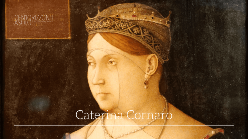 Asolo al femminile: Caterina Cornaro Asolo al femminile: Caterina Cornaro